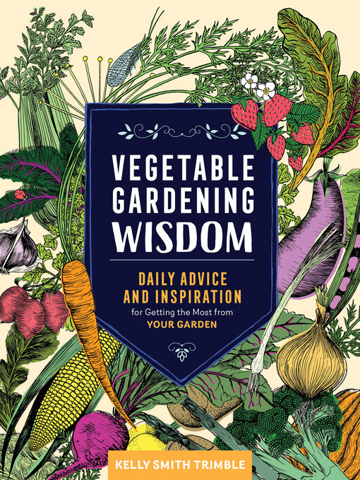 Title details for Vegetable Gardening Wisdom by Kelly Smith Trimble - Available